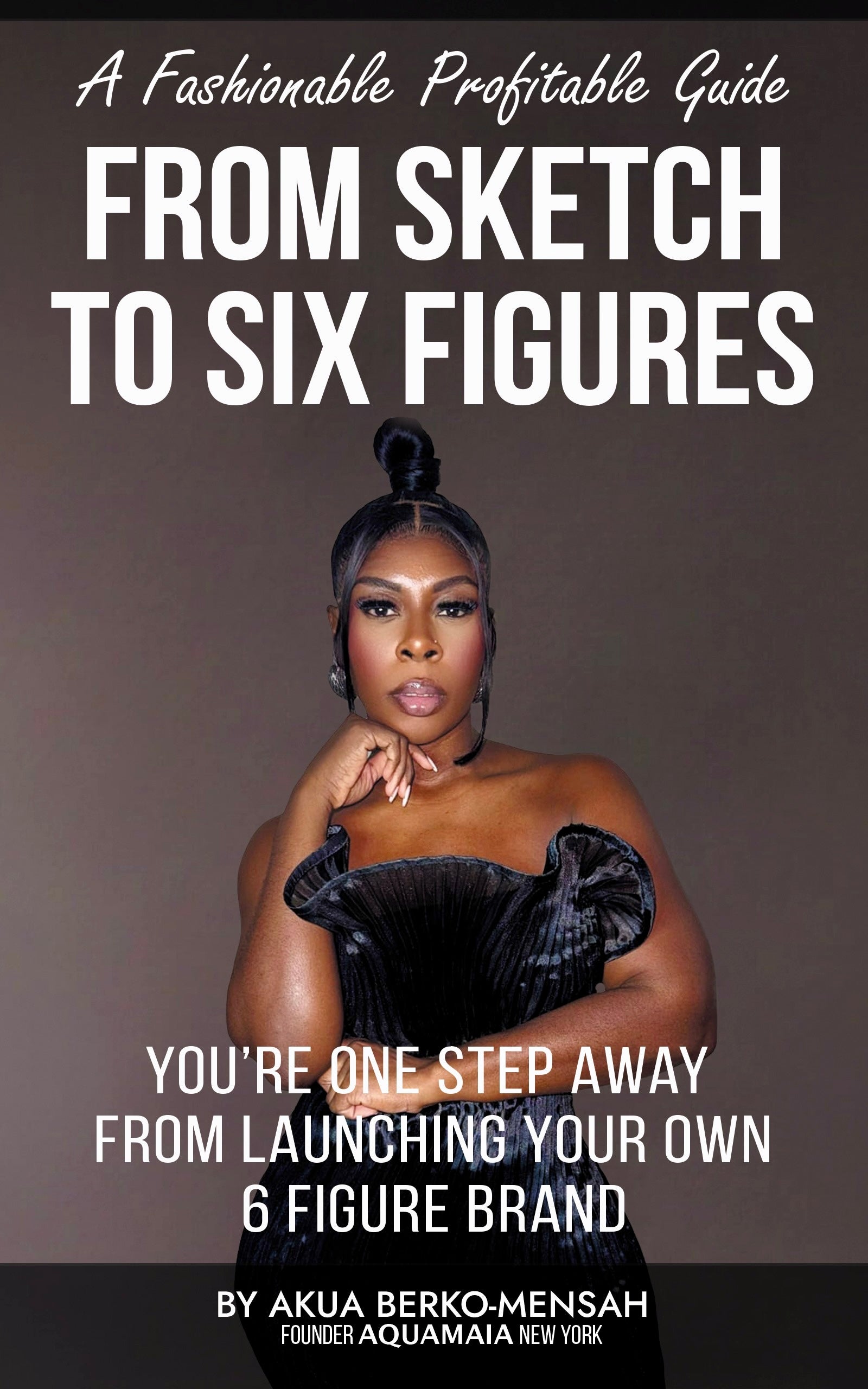 FROM SKETCH TO SIX FIGURES A Fashionable Profitable eBook